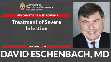  Grand Rounds: Eschenbach presents “Treatment of Severe Infection”